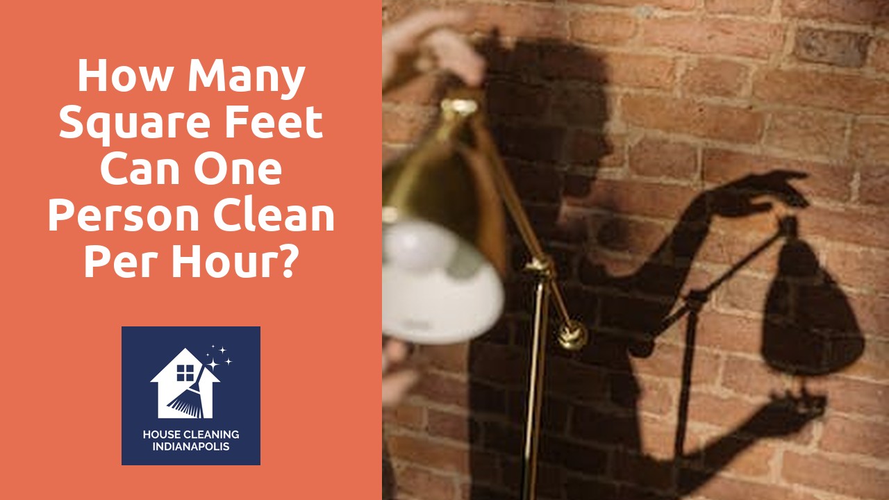 How many square feet can one person clean per hour?