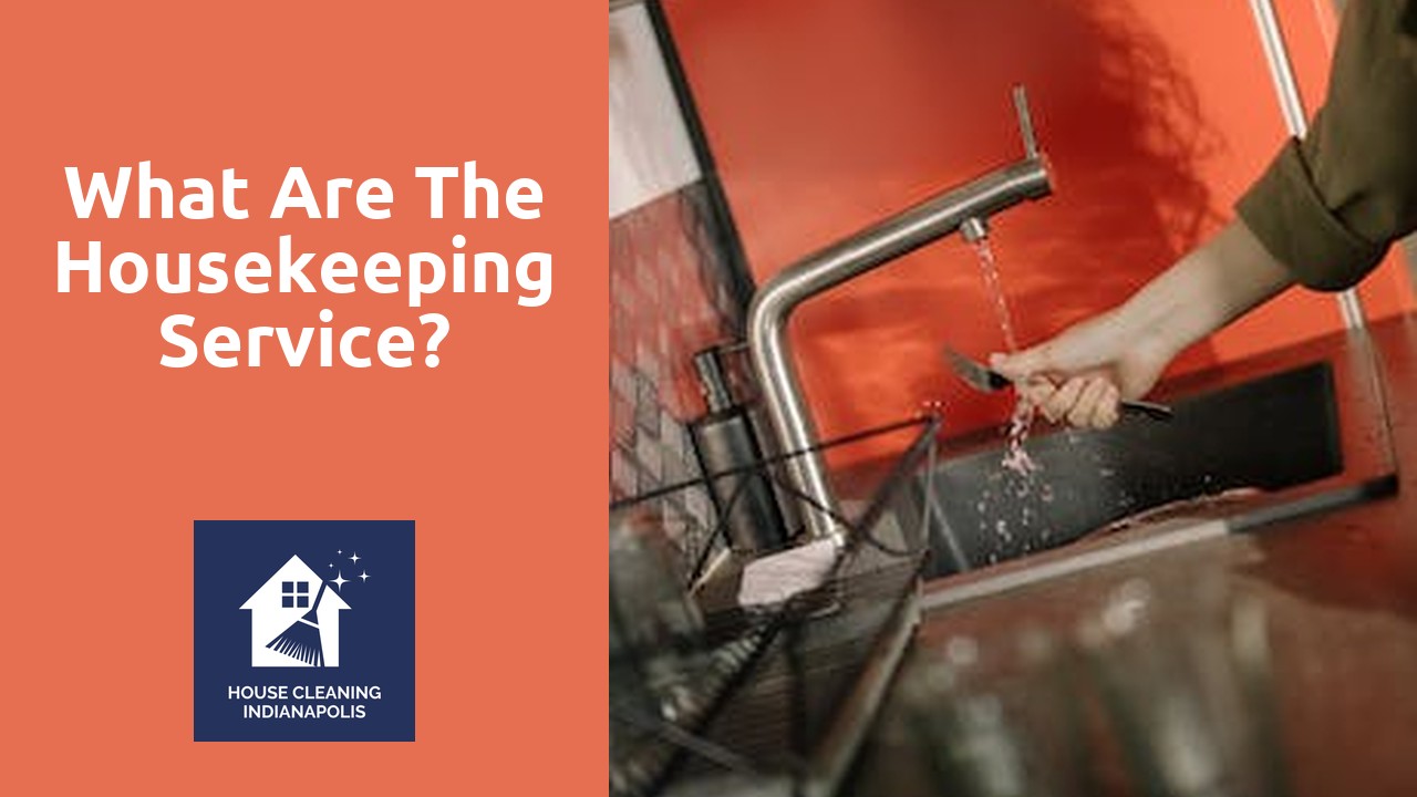 What are the housekeeping service?