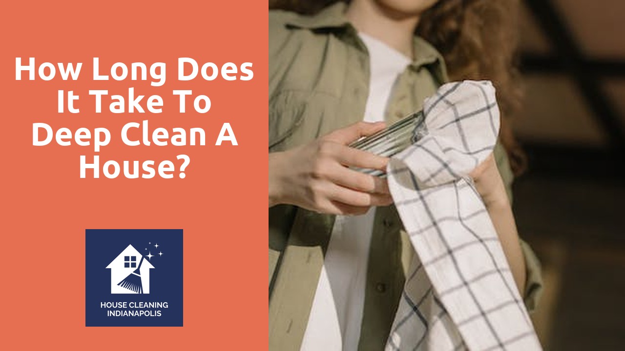 How long does it take to deep clean a house?