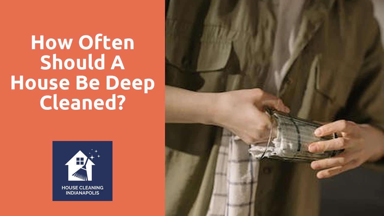 How often should a house be deep cleaned?