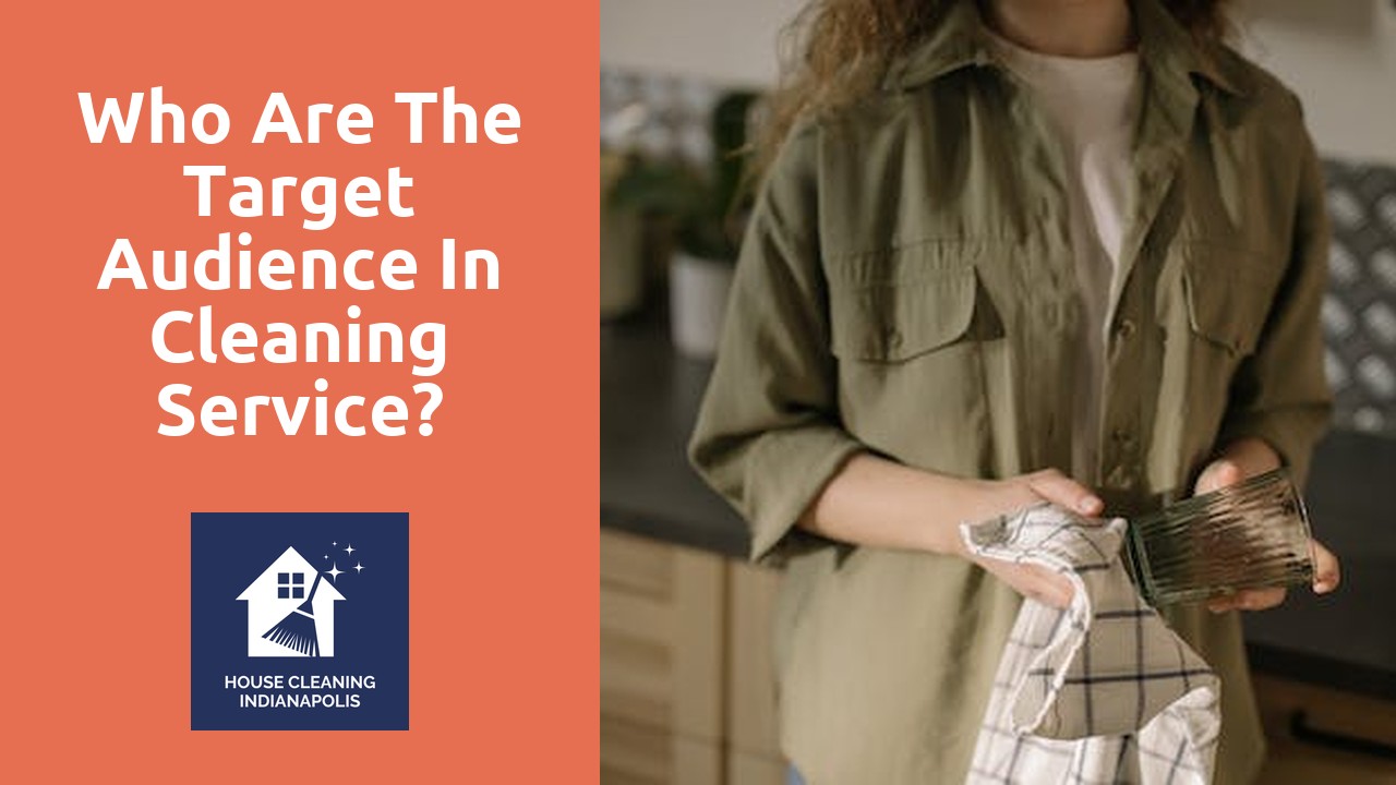 Who are the target audience in cleaning service?