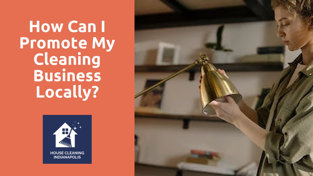 How can I promote my cleaning business locally?