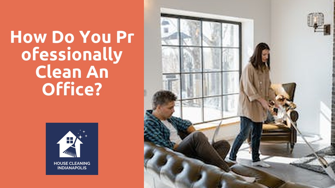 How do you professionally clean an office?